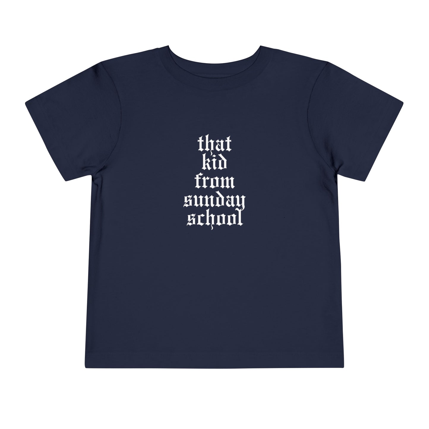That Kid from Sunday School Toddler Tee