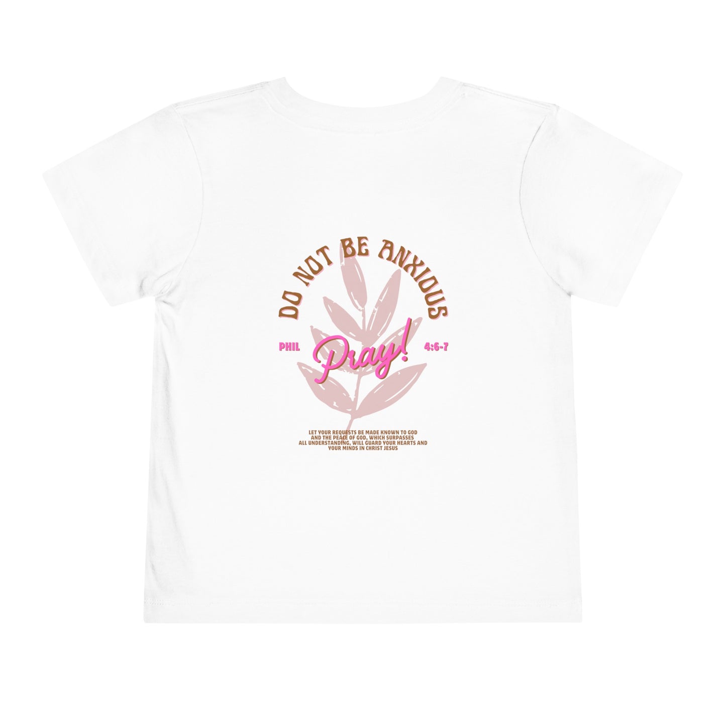 Do Not Be Anxious Toddler Tee